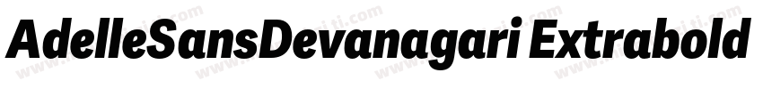 AdelleSansDevanagari Extrabold字体转换